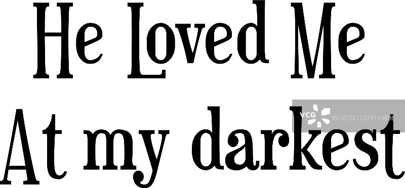 他在我最黑暗的时候爱着我图片素材