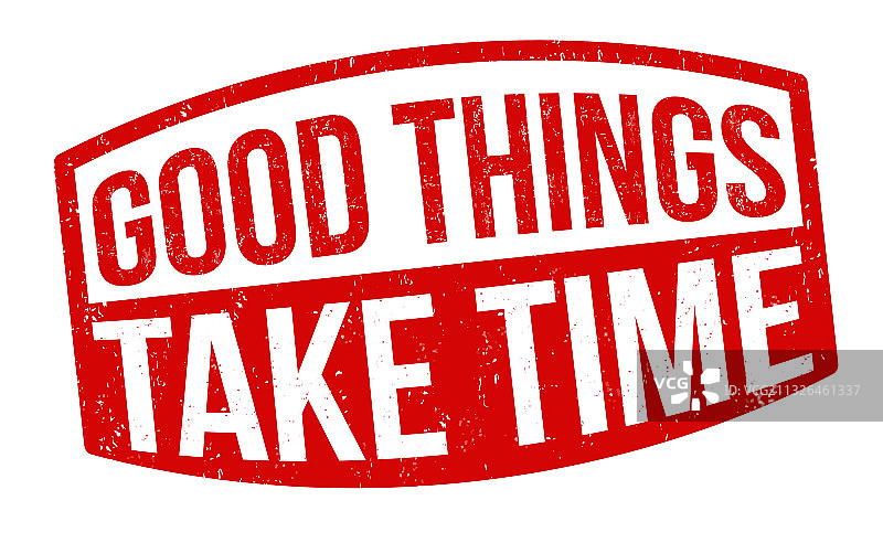 好东西需要时间标志或图章图片素材