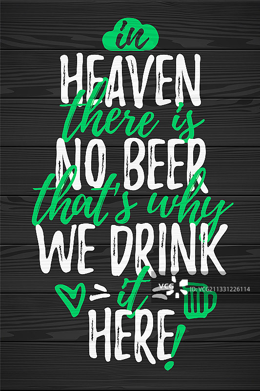 在天堂没有啤酒，这就是我们畅饮的原因图片素材