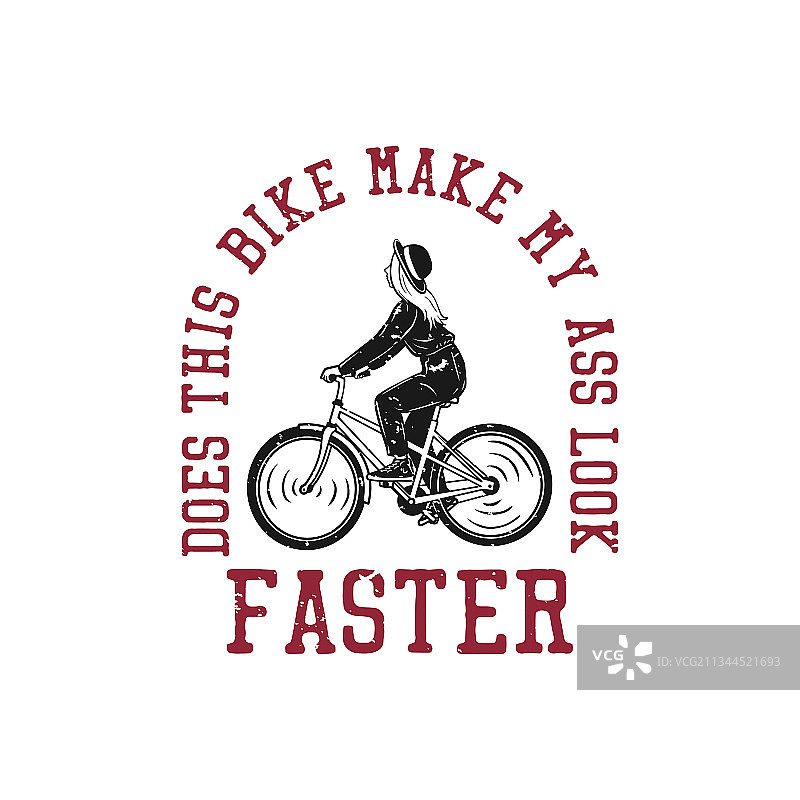 T恤设计：骑这辆自行车我的屁股看起来怎么样图片素材
