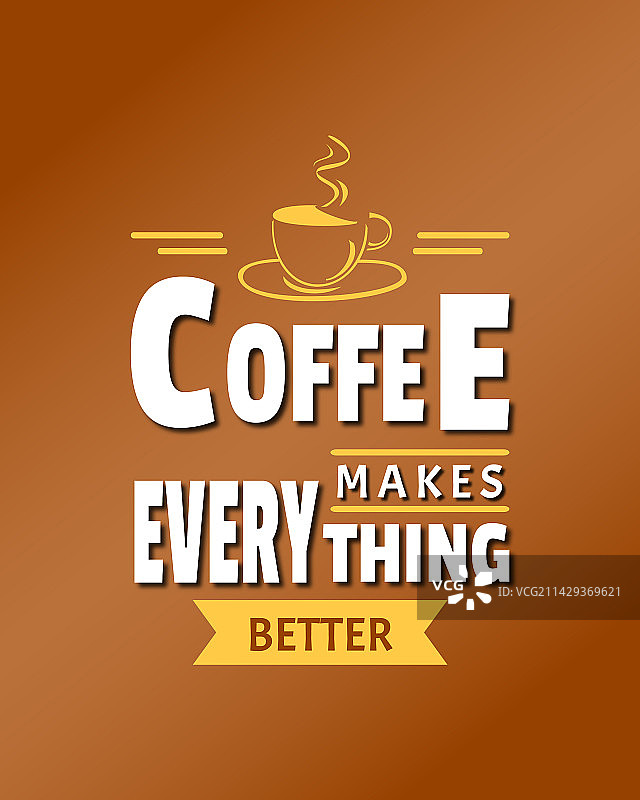 咖啡让一切都变得更好图片素材
