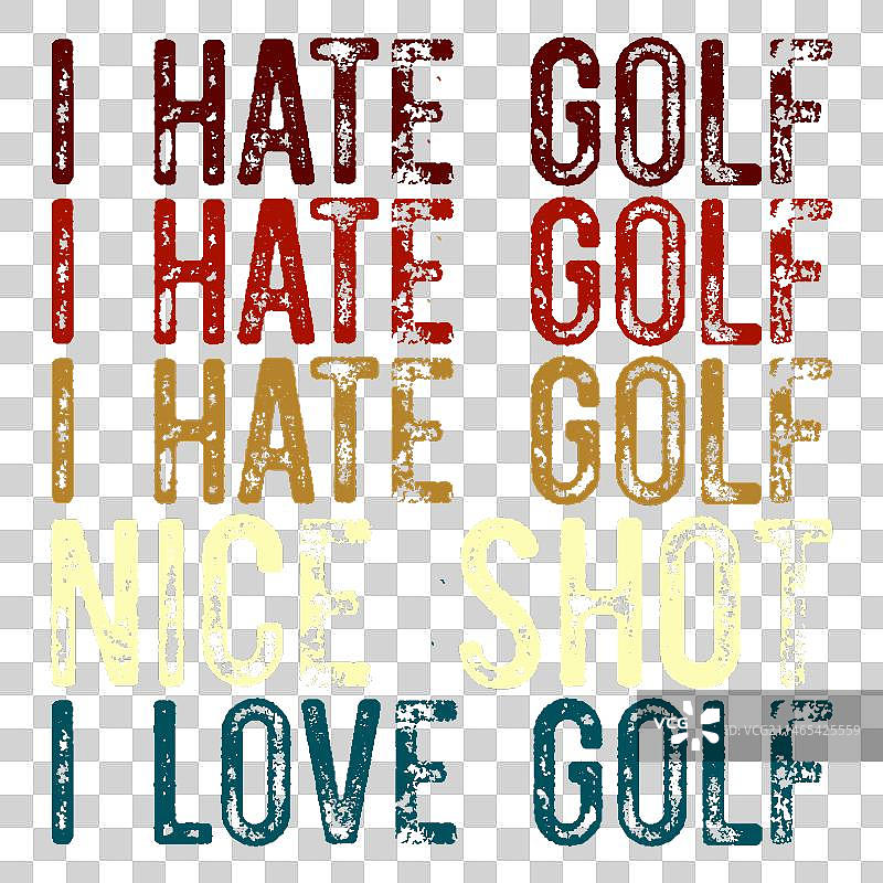 我讨厌高尔夫，哦，好球，我爱高尔夫球手衬衫图片素材