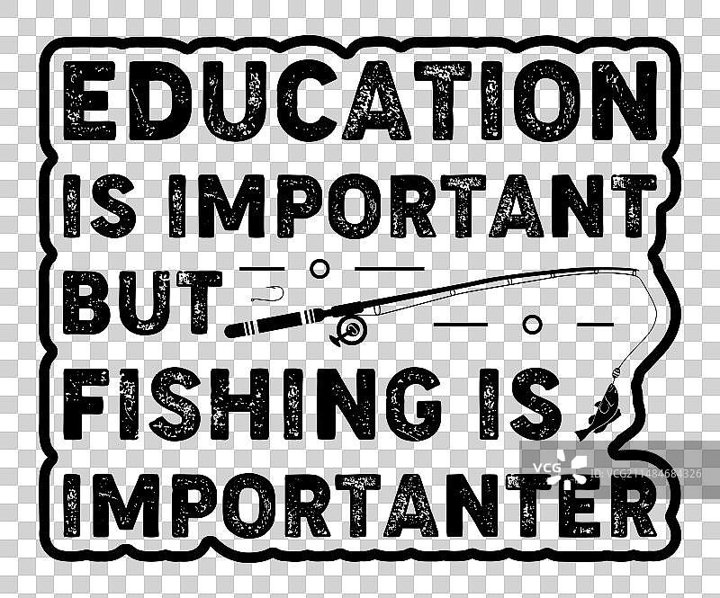 教育很重要，但钓鱼更重要图片素材