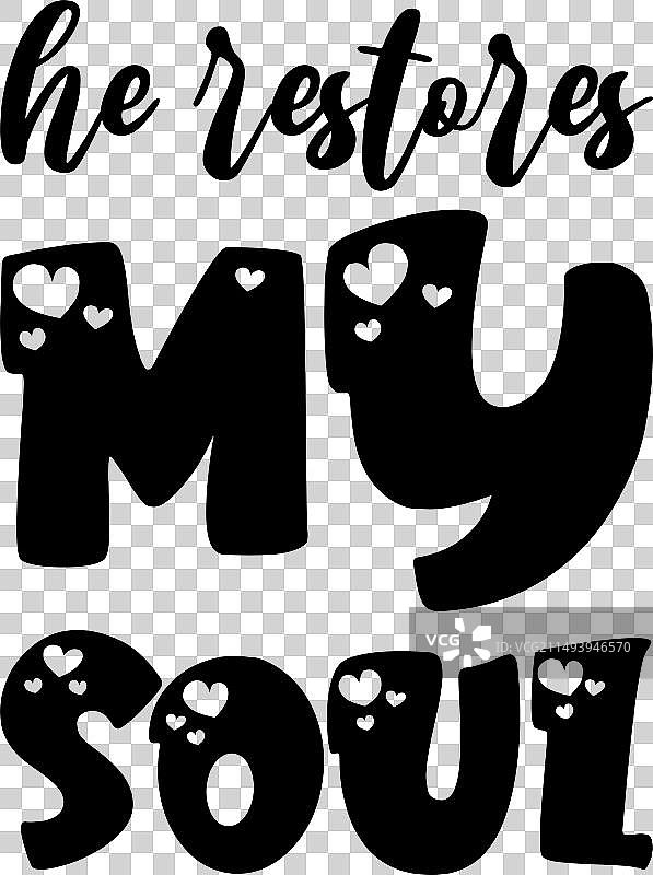 “他恢复我的灵魂”黑色字母引言图片素材