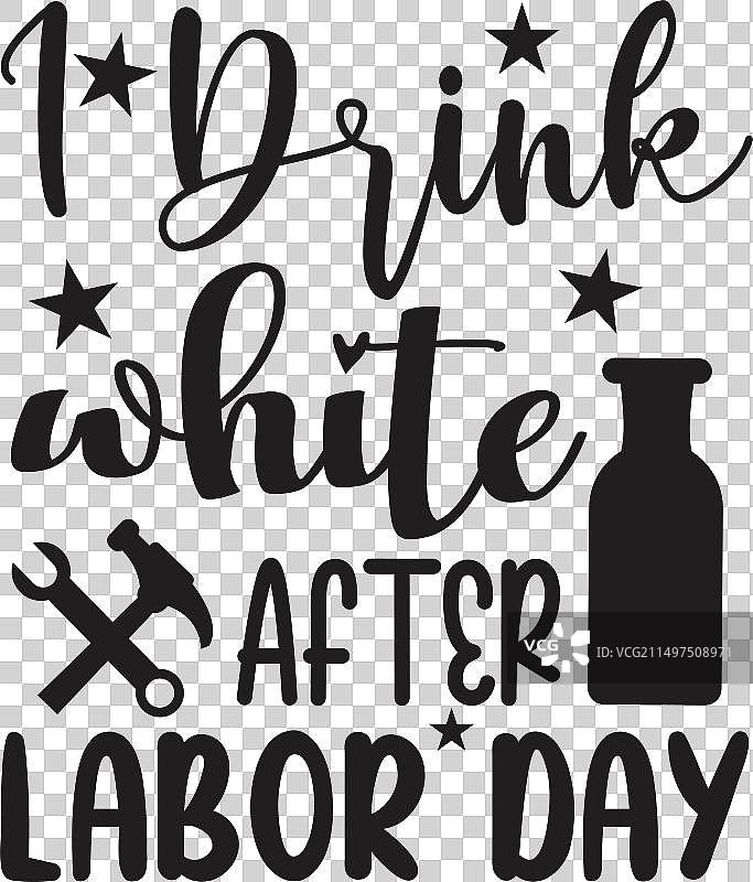 劳动节后我喝白葡萄酒设计图片素材