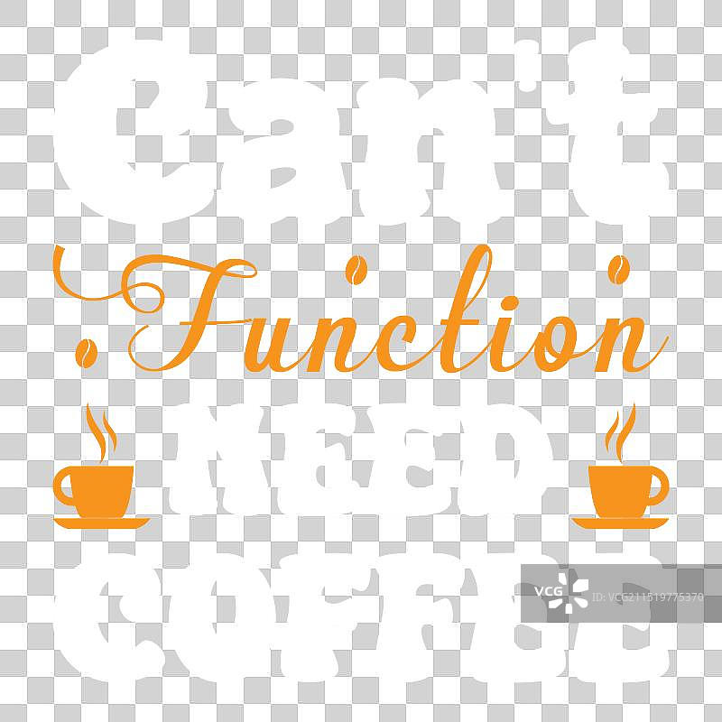cant-function-need-coffee-t恤设计-07图片素材