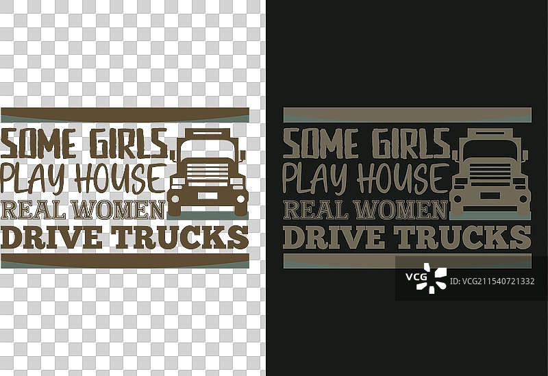 有些女孩在玩过家家，真正的女人开卡车。图片素材