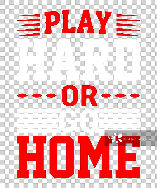 玩得尽兴或回家 T 恤设计图片素材