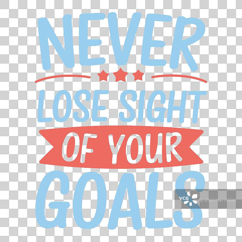 永远不要失去对目标的关注，保持专注。图片素材