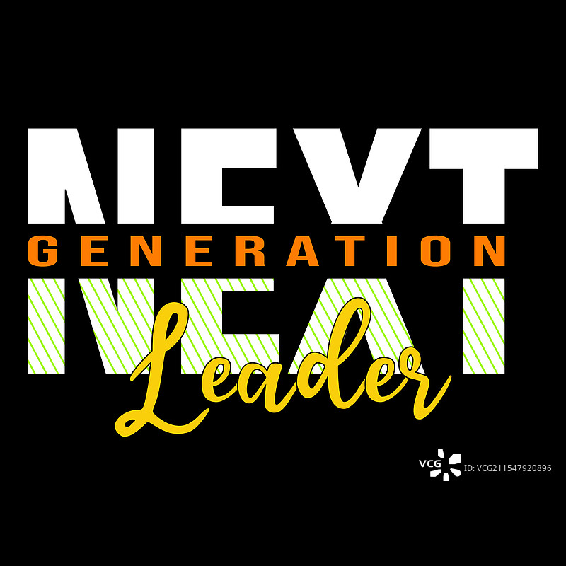 下一代领导者 - 名言排版T恤图片素材