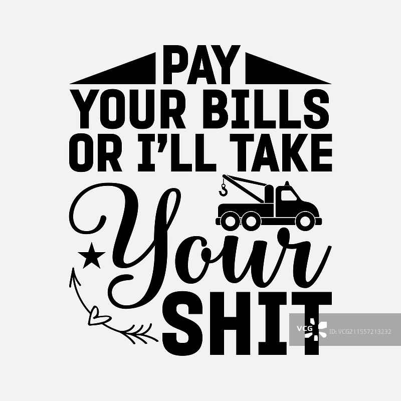 支付你的账单，否则我会把你的东西拖走。图片素材