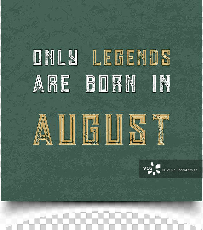 只有传奇人物在八月出生图片素材