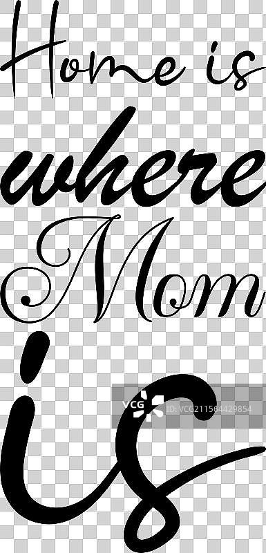 家在妈妈身边 - 黑色字母名言图片素材