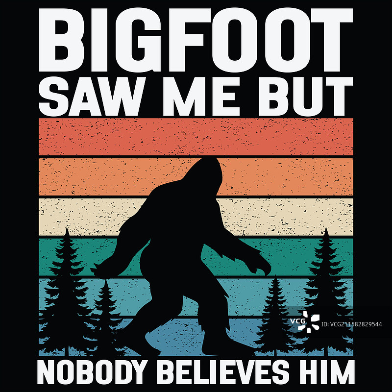 大脚怪看到了我，但没人相信他 T 恤图片素材