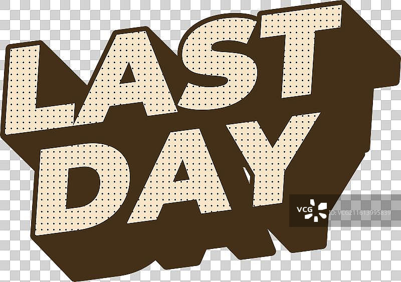 3D风格的“最后一天”文字效果，现代感十足图片素材